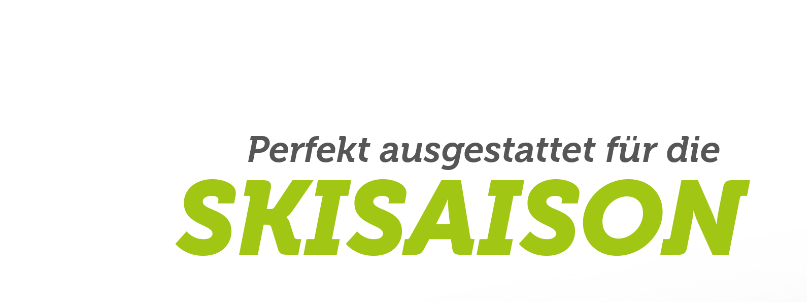 Perfekt ausgestattet in die Skisaision